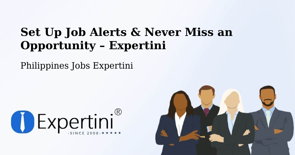 Job Alerts Guide – Get Notified About New Jobs in Soledad - Soledad, Philippines Jobs Expertini